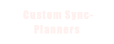  Custom Sync-Planners