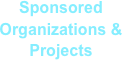 Sponsored Organizations & Projects