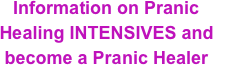 Information on Pranic Healing INTENSIVES and become a Pranic Healer